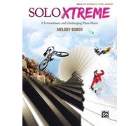 Solo Xtreme: 8 X-traordinary and Challenging Piano Pieces