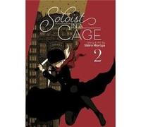 Soloist in a Cage Vol. 2 by Shiro Moriya Shiro Moriya (Auteur)