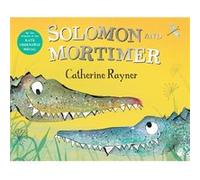 Solomon and Mortimer by Catherine Rayner Catherine Rayner (Auteur)
