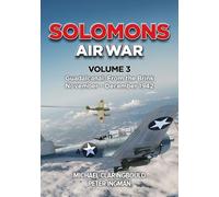 Solomons Air War: Volume 3 - Guadalcanal: From the Brink November - December 1942