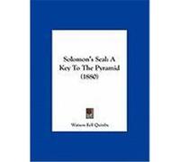 Solomon's Seal: A Key to the Pyramid (1880) Quinby, Watson Fell (Auteur)