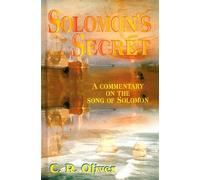 Solomon's Secret A Commentary On The Song Of Solomon