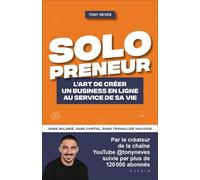 Solopreneur - L'art De Créer Un Business En Ligne Au Service De Sa Vie
