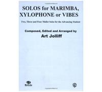 Solos For Marimba, Xylophone Or Vibes: Two, Three, And Four Mallet Solos For The Advancing Student