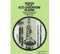 Larry Teal (éd.) - Solos for the Alto Saxophone Player - Avec accompagnement au piano - Hal Leonard