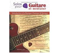 Solos Pour Guitare Et Médiator: Introduction À La Musique Classique Et Baroque.