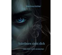 Solothurn sieht dich: Lass dich nicht erwischen