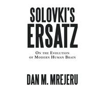 Solovki's Ersatz: On the Evolution of Modern Human Brain