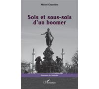 Sols et sous-sols d’un boomer - Michel Chauvière - L'harmattan - broché - Essai