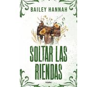 Soltar las riendas (El Rancho Wells 4) - Hannah Bailey - Grijalbo - ebook (ePub) - Livre