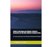 Solteira: O Guia Alegre para Celebrar o Divórcio e Reconstruir Sua Vida Mais Autêntica Português Versão: Um roteiro prático para a reconstrução e celebração da identidade