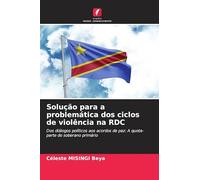 Solução para a problemática dos ciclos de violência na RDC: Dos diálogos políticos aos acordos de paz: A quota-parte do soberano primário