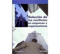 Solucion de los conflictos en empresas y organizaciones/ Settlement of Disputes in Enterprises and Organizations, Psicologia/ Psychology Joan Boada Grau (Auteur)