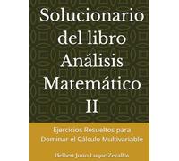 Solucionario del libro Análisis Matemático II: Ejercicios Resueltos para Dominar el Cálculo Multivariable