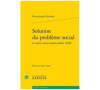 Solution Du Problème Social Et Autres Et Autres Textes (Mars-Juillet 1848)