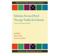 Solution-Focused Brief Therapy Toolkit for Schools Creative and Group Strategies - Joy Blythe - Oxford university press - ebook (ePub) - Livre
