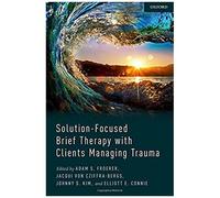 Solution-Focused Brief Therapy With Clients Managing Trauma