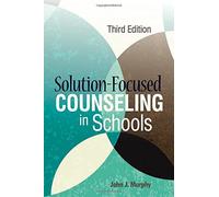 " Solution-Focused Counseling in Schools" by John J. Murphy (2015-01-15)