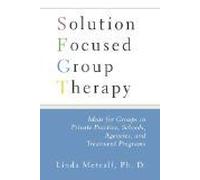 Solution Focused Group Therapy