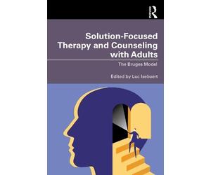Solution-Focused Therapy and Counseling with Adults: The Bruges Model