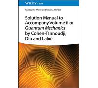 Solution Manual to Accompany Volume II of Quantum Mechanics by Cohen-tannoudji, Diu and Laloë