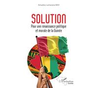 Solution: Pour une renaissance politique et morale de la Guinée
