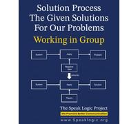 Solution Process Working in Group The Given Solutions for our Problems