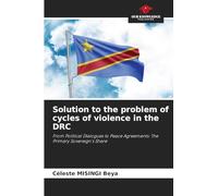 Solution to the problem of cycles of violence in the DRC: From Political Dialogues to Peace Agreements: The Primary Sovereign's Share