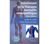 SOLUTIONEM DE LA THERAPIE MANUELLE OSTEOPATHIQUE. EUREKA DU RACHIS LOMBO-THORACO