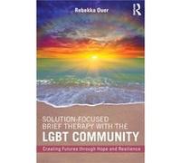 SolutionFocused Brief Therapy with the LGBT Community by Ouer & Rebekka Uptown Counseling and Family Therapy & Texas & USA Rebekka N Ouer, (Auteur)