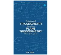 Solutions For Trigonometry Sums From Plane Trigonometry Part 1 Of S L Loney