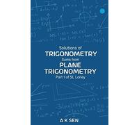 Solutions For Trigonometry Sums From Plane Trigonometry Part 1 Of S L Loney