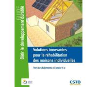 Solutions Innovantes Pour La Réhabilitation Des Maisons Individuelles - Vers Des Bâtiments "Facteur 4