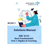Solutions Manual for AMC 10/12 Basic Fundamentals Part-1: Algebra & Counting
