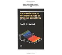 Solutions Manual for An Introduction to the Mathematics of Financial Derivatives 2/E