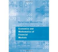 Solutions Manual For Introduction To The Economics And Mathematics Of Financial Markets