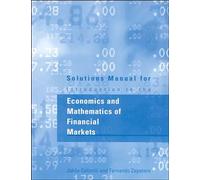 SOLUTIONS MANUAL Introduction to the Economics and Mathematics of Financial Markets STUDENTS MANUAL