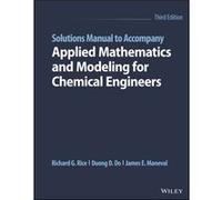 Solutions Manual to Accompany Applied Mathematics and Modeling for Chemical Engineers by James E. Bucknell University Maneval James E. Bucknell University Maneval (Auteur)
