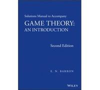 Solutions Manual to Accompany Game Theory by E. N. Loyola University Chicago Barron E. N. Loyola University Chicago Barron (Auteur)