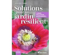 Solutions pour un jardin résilient: Climat, pollution, biodiversité...