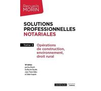 Solutions professionnelles notariales: Opérations de construction, environnement, droit rural (2022) (Tome 3)