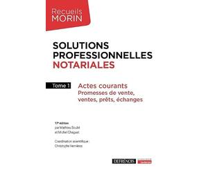 Solutions professionnelles notariales Tome 1: Actes courants : Promesses de vente, ventes, prêts, échanges (2023) (Tome 1)
