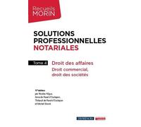 Solutions Professionnelles Notariales - Tome 4, Droit Des Affaires, Droit Commercial, Droit Des Sociétés