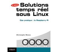 SOLUTIONS TEMPS REEL SOUS LINUX CAS PRATIQUE LE RASPBERRY PI: CAS PRATIQUE : LE RASPBERRY PI. AVEC 50 EXERCICES CORRIGES.