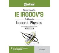 Solutions to IE IRODOV'S Problem in Genral Physics Selective & Complete Sync with JEE Syllabus