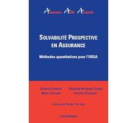 Solvabilite prospective en assurance - methode quantitative pour l'orsa