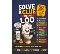 Solve a Clue on the Loo: Funny Crossword Puzzle Book for Adults: 50 Hilarious Crosswords Featuring Toilet Humour, British Banter, Dad Jokes, Movies, Music, Sport and General Knowledge