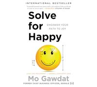 Solve for Happy: Engineer Your Path to Joy