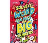 Solve It! -- Word Games For Big Thinkers: More Than 120 Fun Puzzles For Kids Aged 8 And Above