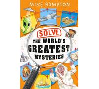 Solve the World’s Greatest Mysteries - Mike Rampton - HarperCollinsChildren’sBooks - ebook (ePub) - Livre